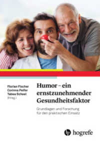 Humor - ein ernstzunehmender Gesundheitsfaktor : Grundlagen und Forschung für den praktischen Einsatz （2024. 280 S. 15 Abbildungen. 24 cm）