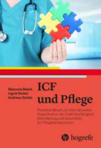 ICF in der Pflege : Praxishandbuch zur Internationalen Klassifikation der Funktionsfähigkeit, Behinderung und Gesundheit für Pflegefachpersonen (ICF) （2023. 128 S. Achtunddreißig Abbildungen. 22.5 cm）