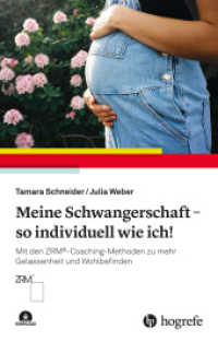 Meine Schwangerschaft - so individuell wie ich! : Mit den ZRM®-Coaching-Methoden zu mehr Gelassenheit und Wohlbefinden （1. Aufl. 2025. 2024. 168 S. 19 Abbildungen. 21.8 cm）