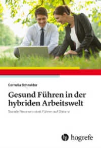 Gesund Führen in der hybriden Arbeitswelt : Soziale Resonanz statt Führen auf Distanz （1. Aufl. 2025. 2024. 208 S. 18 Abbildungen. 22.5 cm）