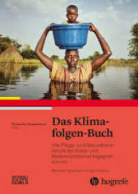 Das Klimafolgen-Buch : Wie Pflege- und Gesundheitsberufe der Klima- und Biodiversitätskrise begegnen können （1. Aufl. 2025. 2024. 424 S. 52 Abbildungen. 24 cm）