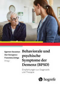 Behaviorale und psychische Symptome der Demenz (BPSD) : Empfehlungen zur Diagnostik und Therapie （2024. 312 S. 24 cm）