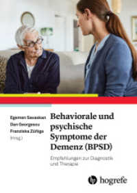 Behaviorale und psychische Symptome der Demenz (BPSD) : Empfehlungen zur Diagnostik und Therapie （1. Auflage 2024. 2024. 272 S. 7 Abbildungen. 24 cm）
