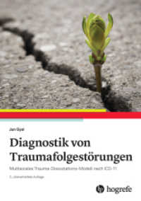 Diagnostik von Traumafolgestörungen : Multiaxiales Trauma-Dissoziations-Modell nach ICD-11 （3. Aufl. 2024. 328 S. 91 Abbildungen. 27 cm）