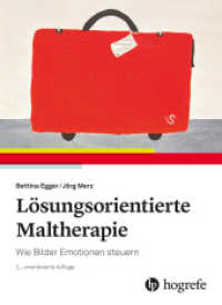 Lösungsorientierte Maltherapie : Wie Bilder Emotionen steuern （2. Aufl. 2024. 244 S. 24 cm）