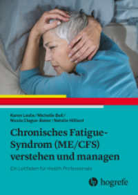 Chronisches Fatigue-Syndrom (ME/CFS) verstehen und managen : Ein Leitfaden für Health Professionals （1. Aufl. 2025. 2025. 264 S. 14 Tabellen. 24 cm）