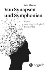 Von Synapsen und Symphonien : Musik neuropsychologisch betrachtet （1. Aufl. 2026. 2026. 344 S. 24 cm）