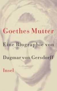 Goethes Mutter : Eine Biographie （2001. 460 S. m. 53 zeitgenöss. Abb. 220 mm）