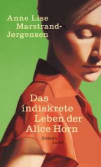 Das indiskrete Leben der Alice Horn : Roman （2014. 671 S. 204 mm）