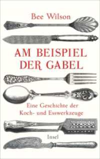 Am Beispiel der Gabel : Eine Geschichte der Koch- und Esswerkzeuge. Deutsche Erstausgabe （Deutsche Erstausgabe. 2014. 373 S. 220 mm）