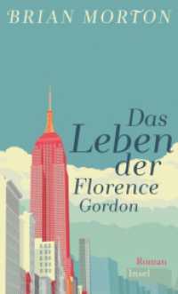 Das Leben der Florence Gordon : Roman （2016. 334 S. 206 mm）