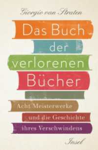 Das Buch der verlorenen Bücher : Acht Meisterwerke und die Geschichte ihres Verschwindens （2017. 167 S. 184 mm）