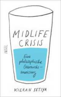 Midlife-Crisis : Eine philosophische Gebrauchsanweisung | Mit praktischen Tipps, wie der Sinnsuche in der Mitte des Lebens zu begegnen ist （2019. 211 S. 221 mm）