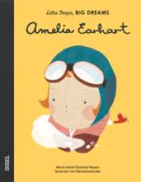 Amelia Earhart : Little People, Big Dreams. Deutsche Ausgabe | Kinderbuch ab 4 Jahre (Little People, Big Dreams) （6. Aufl. 2019. 32 S. 250 mm）