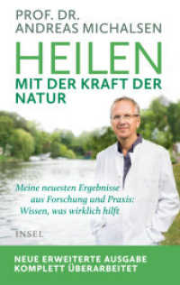 Heilen mit der Kraft der Natur : Der neueste Stand aus Forschung und Praxis. Was wirklich hilft （2. Aufl. 2020. 400 S. 218 mm）