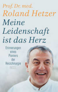 Meine Leidenschaft ist das Herz : Erinnerungen eines Pioniers der Herzchirurgie （2021. 224 S. 222 mm）