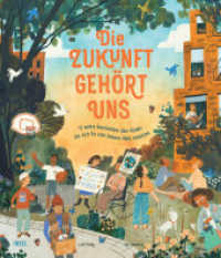 Die Zukunft gehört uns : 12 wahre Geschichten über Kinder, die sich für eine bessere Welt einsetzen | Zwölf wahre Geschichten für kleine Aktivistinnen und Aktivisten | Kinderbuch ab 5 Jahre （2021. 32 S. 290 mm）