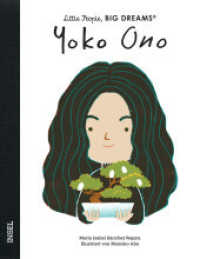 Yoko Ono : Little People, Big Dreams. Deutsche Ausgabe | Kinderbuch ab 4 Jahre (Little People, Big Dreams) （2022. 32 S. 248 mm）