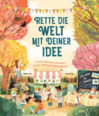 Rette die Welt mit deiner Idee : 12 wahre Geschichten über Kinder, die eine nachhaltigere Zukunft gestalten | Zwölf wahre Geschichten für kleine Weltverbesser_innen | Kinderbuch ab 5 Jahren (Changemakers) （2022. 32 S. 288 mm）