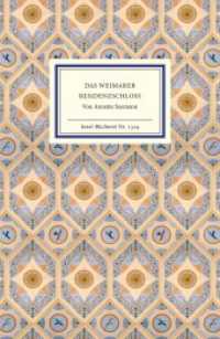 Das Weimarer Residenzschloss (Insel-Bücherei 1324) （2009. 123 S. m. zahlr. meist farb. Abb. im Text u. auf Taf. 185 mm）