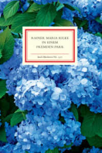In einem fremden Park : Gartengedichte | Einmalige Sonderausgabe (Insel-Bücherei 1377) （3. Aufl. 2013. 80 S. m. 12 farb. Fotos v. Marion Nickig. 187 mm）