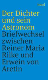 Der Dichter und sein Astronom : Der Briefwechsel zwischen Rainer Maria Rilke und Erwein von Aretin （2024. 214 S. 184 mm）