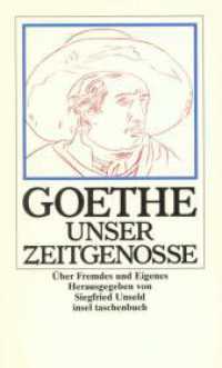 Goethe, unser Zeitgenosse : Über Fremdes und Eigenes (insel taschenbuch 1425) （1995. 154 S. 177 mm）