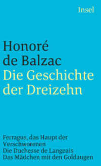 Die menschliche Komödie. Die großen Romane und Erzählungen : Geschichte der Dreizehn. Ferragus, das Haupt der Verschworenen. Die Duchesse de Langeais. Das Mädchen mit den Goldaugen (insel taschenbuch 1907) （2. Aufl. 1996. 446 S. 177 mm）