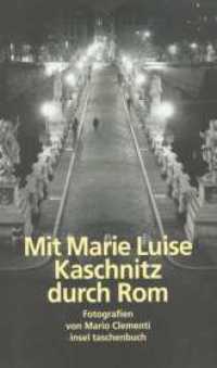 Mit Marie Luise Kaschnitz durch Rom (insel taschenbuch 2607) （2000. 194 S. 177 mm）