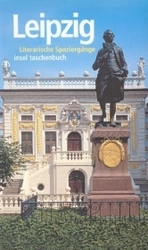 Leipzig : Literarische Spaziergänge (Insel Taschenbücher Nr.2710) （2001. 221 S. m. Farbfotos v. Margit Emmrich u. Pln. 18 cm）