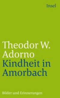 アドルノ著／アモルバハの幼年時代<br>Kindheit in Amorbach : Bilder und Erinnerungen. Mit e. biograph. Recherche (insel taschenbuch 2923) （3. Aufl. 2003. 227 S. Mit zahlreichen Abbildungen. 177 mm）