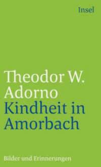 アドルノ著／アモルバハの幼年時代<br>Kindheit in Amorbach : Bilder und Erinnerungen. Mit e. biograph. Recherche (insel taschenbuch 2923) （3. Aufl. 2003. 227 S. Mit zahlreichen Abbildungen. 177 mm）