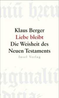 Liebe bleibt : Die Weisheit des Neuen Testaments (insel taschenbuch 3298) （2008. 183 S. 180 mm）