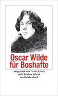 Oscar Wilde für Boshafte : Originalausgabe (Handreichung zum Gemeinsein) （6. Aufl. 2011. 104 S. 179 mm）