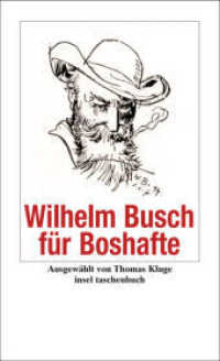 Wilhelm Busch für Boshafte : Originalausgabe (Handreichung zum Gemeinsein) （9. Aufl. 2018. 136 S. 177 mm）