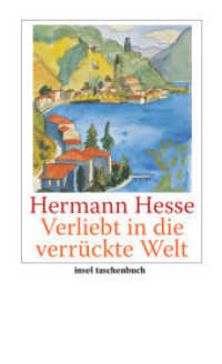 Verliebt in die verrückte Welt : Betrachtungen, Gedichte, Erzählungen, Briefe. Mit e. Vorwort v. Volker Michels (insel taschenbuch 3651) （5. Aufl. 2014. 209 S. 177 mm）
