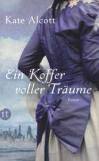 Ein Koffer voller Tr&auml;ume : Roman. Deutsche Erstausgabe (insel taschenbuch)