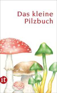 Das kleine Pilzbuch : Originalausgabe (insel taschenbuch 4286) （Originalausgabe. 2014. 151 S. 31 Abb. 190 mm）