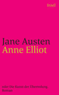 Anne Elliot oder Die Kunst der Überredung : Roman (insel taschenbuch 4536) （3. Aufl. 2013. 280 S. 190 mm）