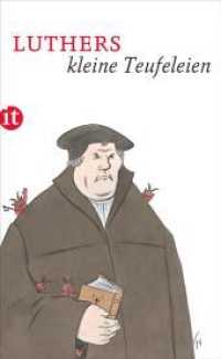 Luthers kleine Teufeleien (insel taschenbuch 4561) （5. Aufl. 135 S. 155 mm）