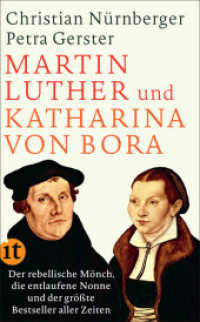 Martin Luther und Katharina von Bora : Der rebellische Mönch, die entlaufene Nonne und der größte Bestseller aller Zeiten (insel taschenbuch 4606) （2. Aufl. 2017. 213 S. Mit Abbildungen. 192 mm）