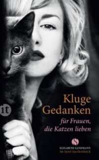 Kluge Gedanken für Frauen, die Katzen lieben (insel taschenbuch 4628) （3. Aufl. 2018. 142 S. s-w Abbildungen, durchgehend vierfarbig gestalte）
