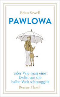 Pawlowa : oder Wie man eine Eselin um die halbe Welt schmuggelt. Roman (insel taschenbuch 4659) （10. Aufl. 2019. 172 S. 190 mm）