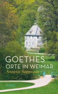Goethes Orte in Weimar (insel taschenbuch 4743) （Originalausgabe. 2019. 271 S. 194 mm）
