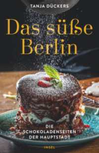 Das süße Berlin : Die Schokoladenseiten der Hauptstadt (insel taschenbuch 4770) （2. Aufl. 2021. 271 S. Mit ca. 60 Abbildungen. 190 mm）
