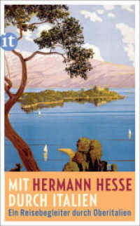 Mit Hermann Hesse durch Italien : Ein Reisebegleiter durch Oberitalien (insel taschenbuch 4784) （2. Aufl. 2020. 206 S. 190 mm）