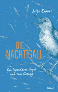 Die Nachtigall : Ein legendärer Vogel und sein Gesang （2022. 176 S. 218 mm）