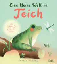 Eine kleine Welt im Teich : Liebevoll und interaktiv gestaltete Naturgeschichten ab 12 Monate (Eine kleine Welt) （2023. 10 S. 196 mm）