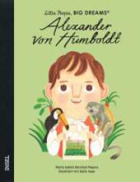Alexander von Humboldt : Little People, Big Dreams. Deutsche Ausgabe | Kinderbuch ab 4 Jahre (Little People, Big Dreams) （2. Aufl. 2022. 32 S. 248 mm）