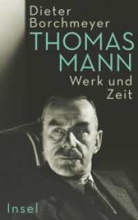 Thomas Mann : Werk und Zeit | Die erste umfassende Monographie zum Werk des Nobelpreisträgers （3. Aufl. 2022. 1547 S. 224 mm）